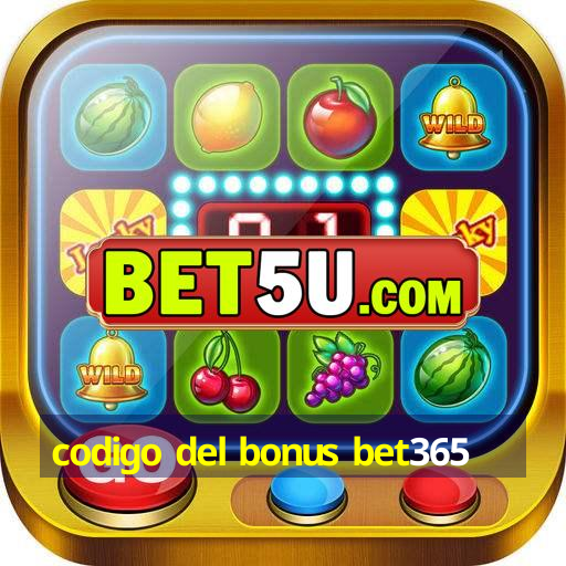 codigo del bonus bet365